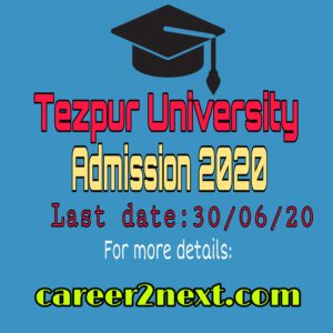 Tezpur University admission 2020 for PG, UG, Mphil, Ph.D.… Last date:30/06/20