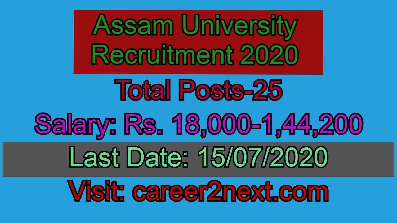 Assam University Recruitment 2020 for Non-Teaching Staff|Posts-25|Last Date: 15/07/2020