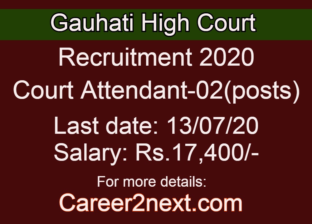 Gauhati High Court Recruitment 2020 for Court Attendant (Grade IV) |Last Date: 13/07/2020