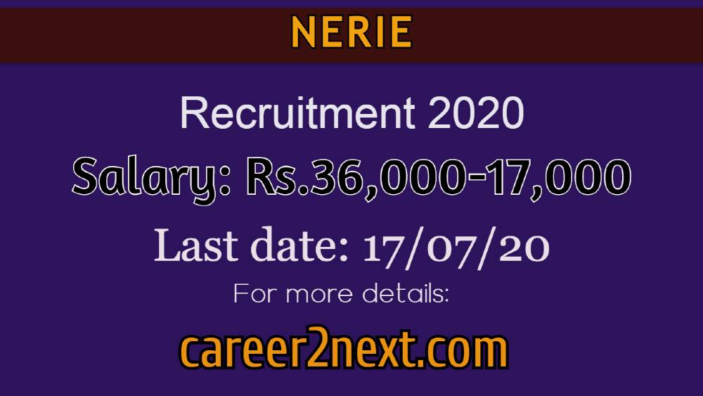 NERIE Recruitment 2020 for Junior Project Fellow, Computer Typist & Technical Coordinator | No.Vacancy-10 | Last date: 17/07/20
