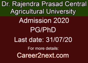 Dr Rajendra Prasad Central Agricultural University Admission 2020 for PG/PhD Programmes|Last Date: 31/07/2020