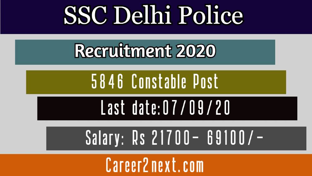 Delhi Police Recruitment 2020 for  5846 Constable Post| Last date: 07/09/20
