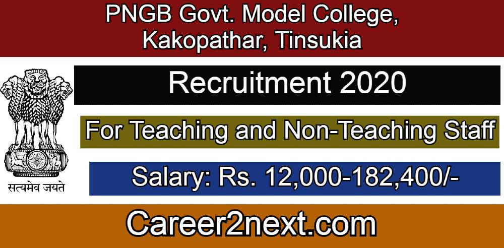 PNGB Govt. Model College Recruitment 2020 for Teaching and Non-Teaching Staff-Kakopathar, Tinsukia