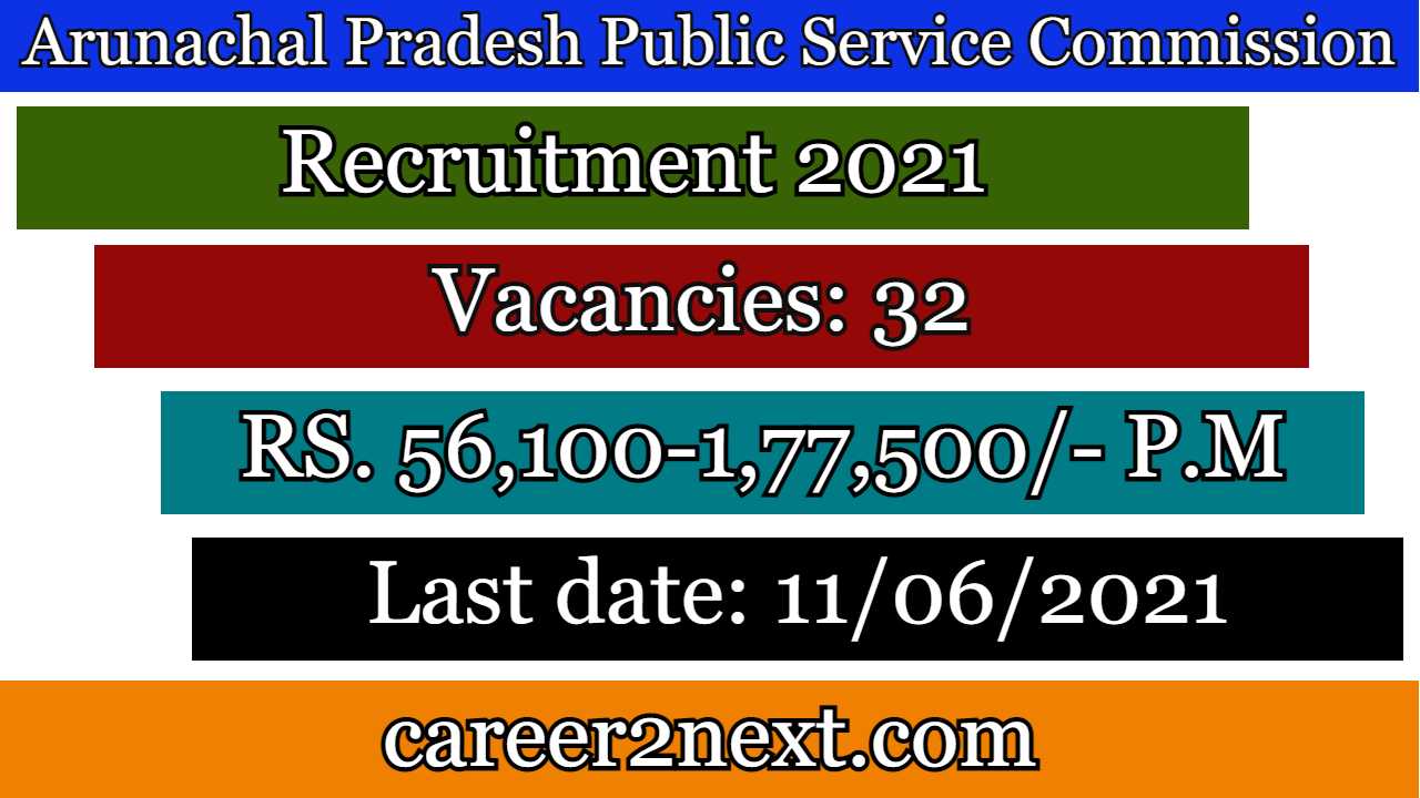 Arunachal Pradesh PSC Recruitment 2021-32 Posts