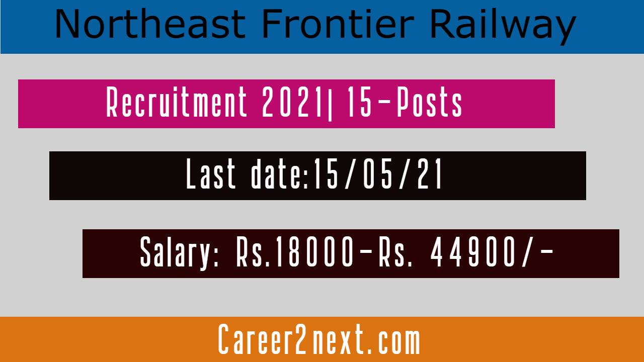 Northeast Frontier Railway Recruitment 2021 for 15 Paramedical Staff Vacancy