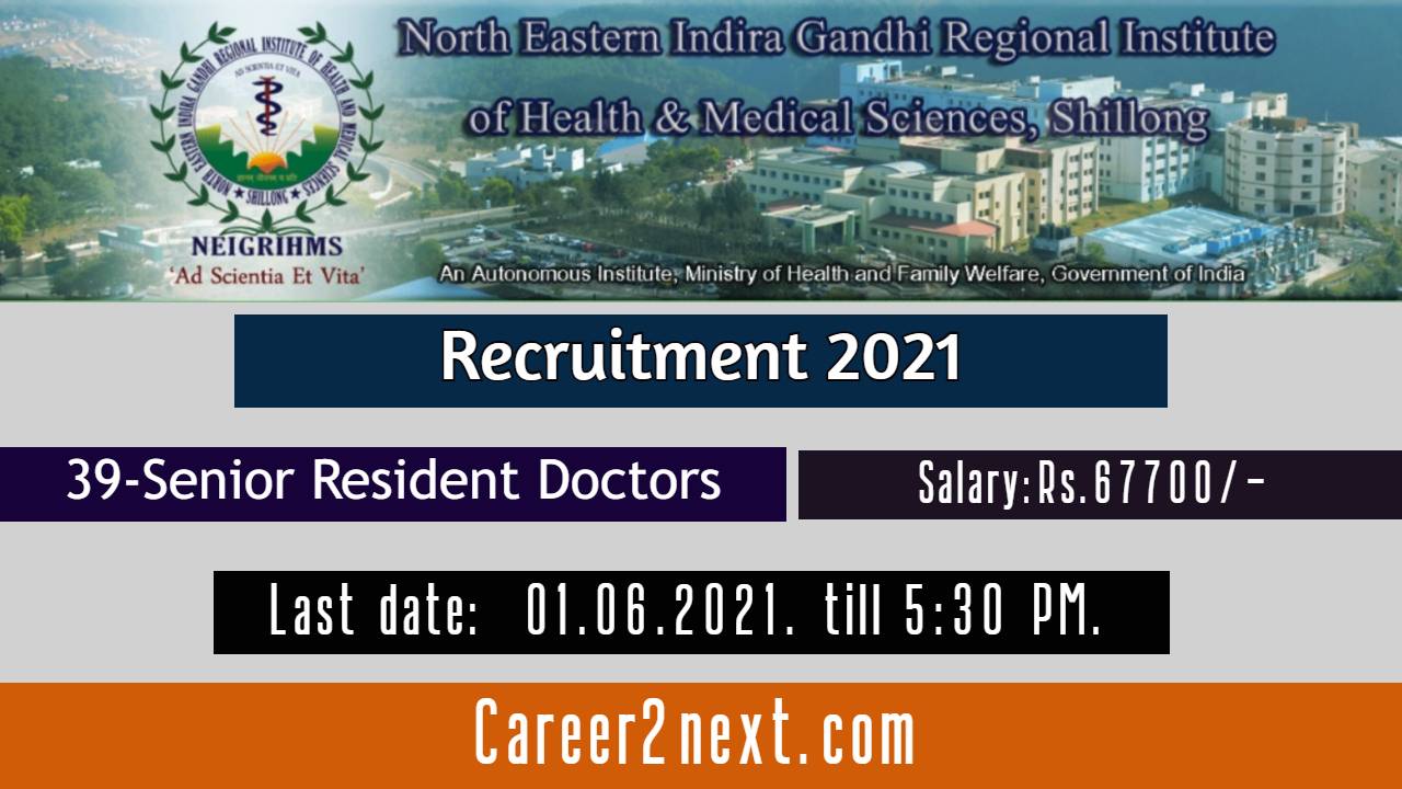 NEIGRIHMS Recruitment 2021 for 39 Senior Resident Doctors