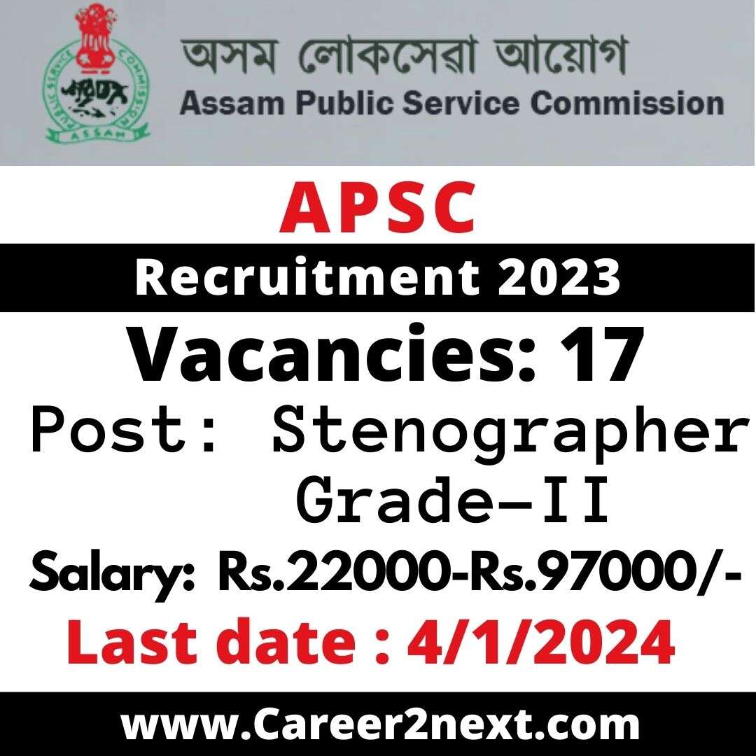 APSC Stenographer Recruitment 2023 | 17 Stenographer Grade-II post