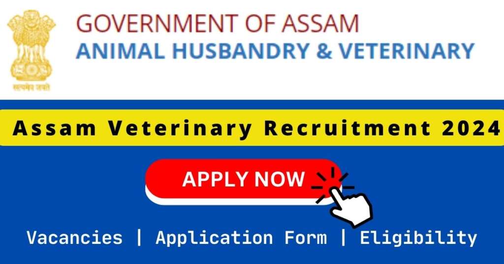 Assam Veterinary Recruitment 2024