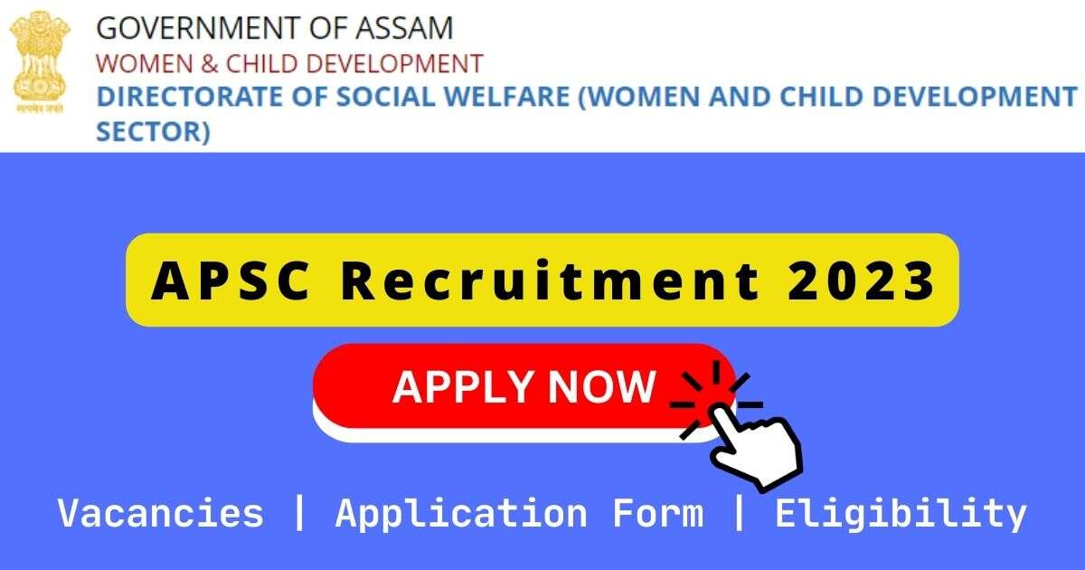 APSC Recruitment 2024 | 49 Child Development Project Officer & Allied Cadres Posts.