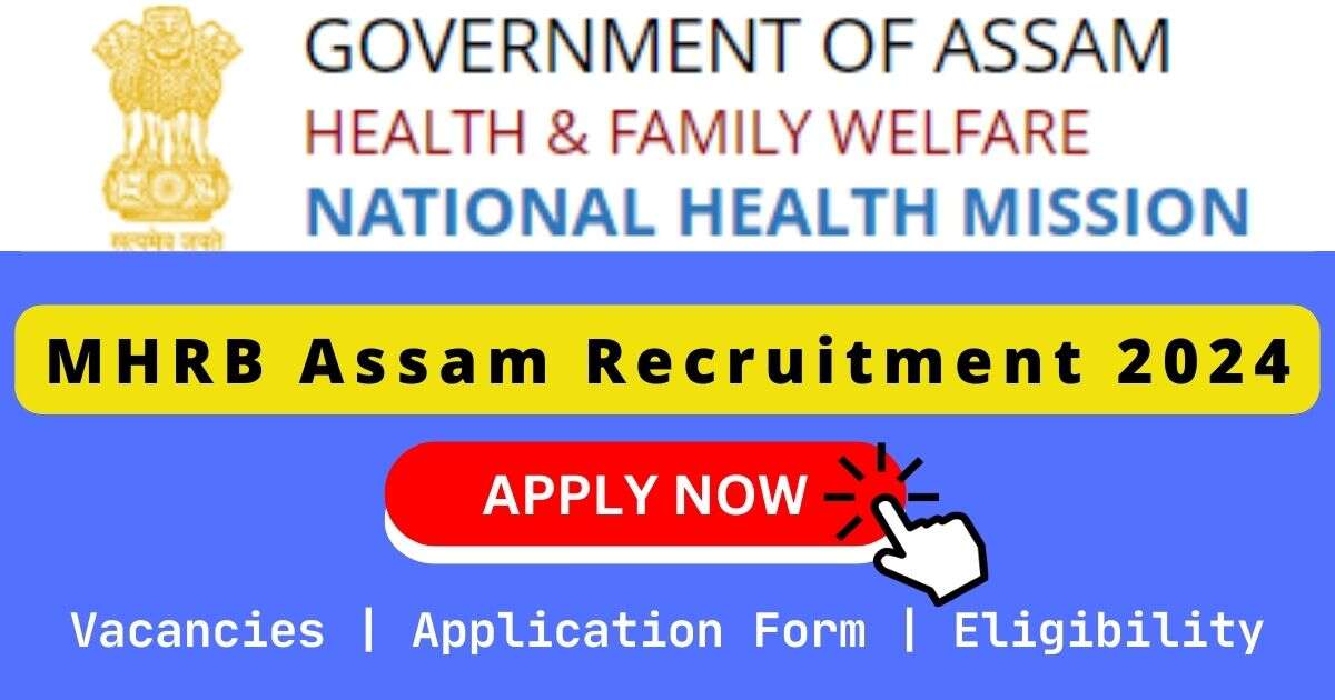 MHRB Assam Recruitment 2024 | 526 Registrar / Demonstrator / Resident Physician Posts