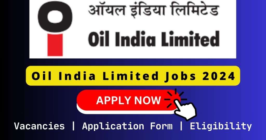 Oil India Limited Jobs 2024