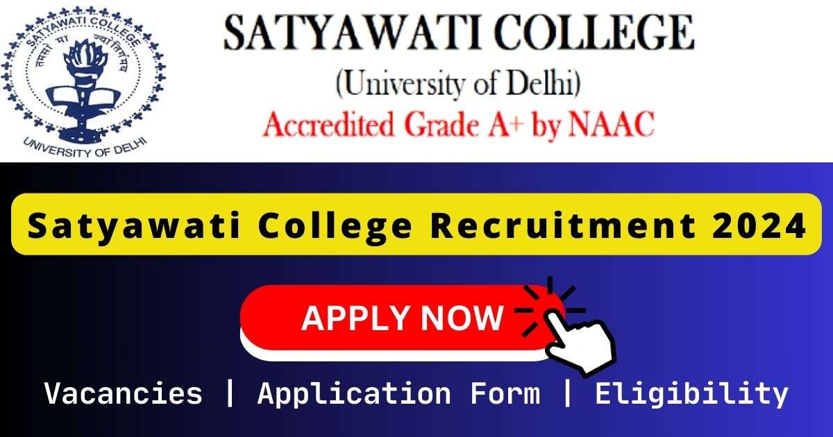 Satyawati College Recruitment 2024 | 08 Library Attendant Posts