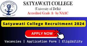 Satyawati College Recruitment 2024 | 08 Library Attendant Posts