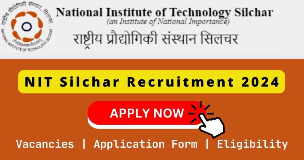 NIT Silchar Recruitment 2024
