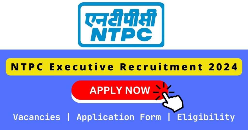 NTPC Executive Recruitment 2024