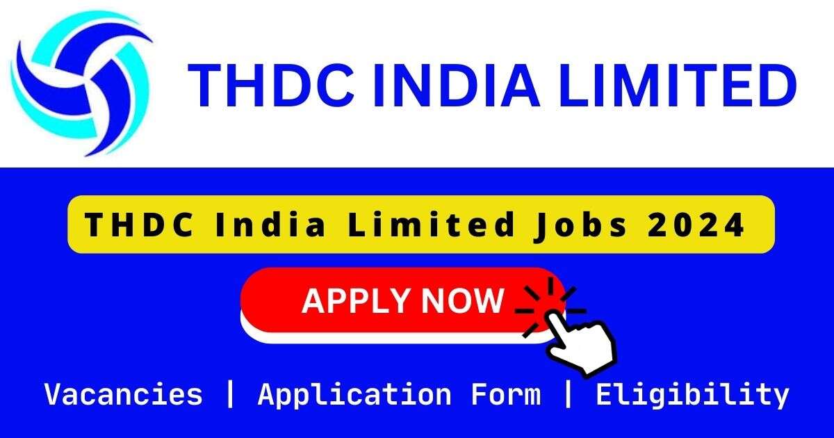 THDC India Limited Jobs 2024 | 90 Engineer Trainee Posts