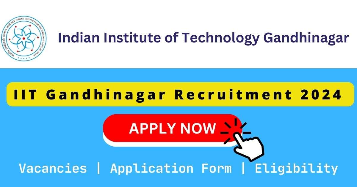 IIT Gandhinagar Recruitment 2024 | 02 Project Assistant Posts