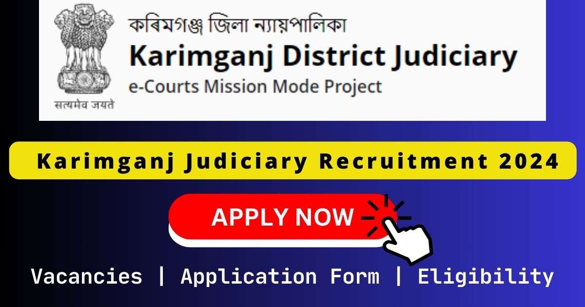 Karimganj Judiciary Recruitment 2024 | 02 Lower Division Assistant Posts