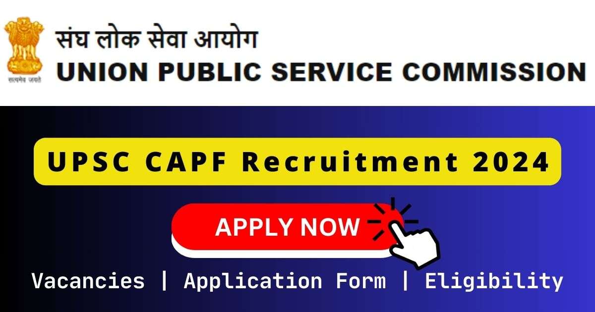 UPSC CAPF Recruitment 2024 | 506 Assistant Commandant Posts