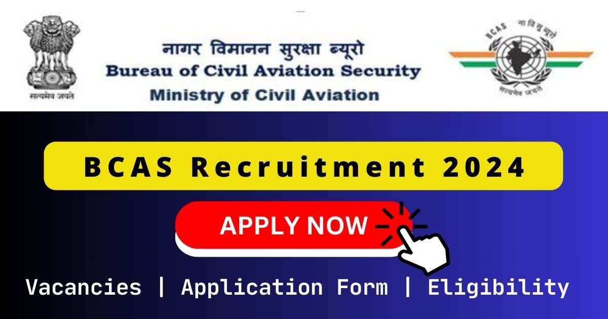 BCAS Recruitment 2024 | 108 Director and Officer Posts