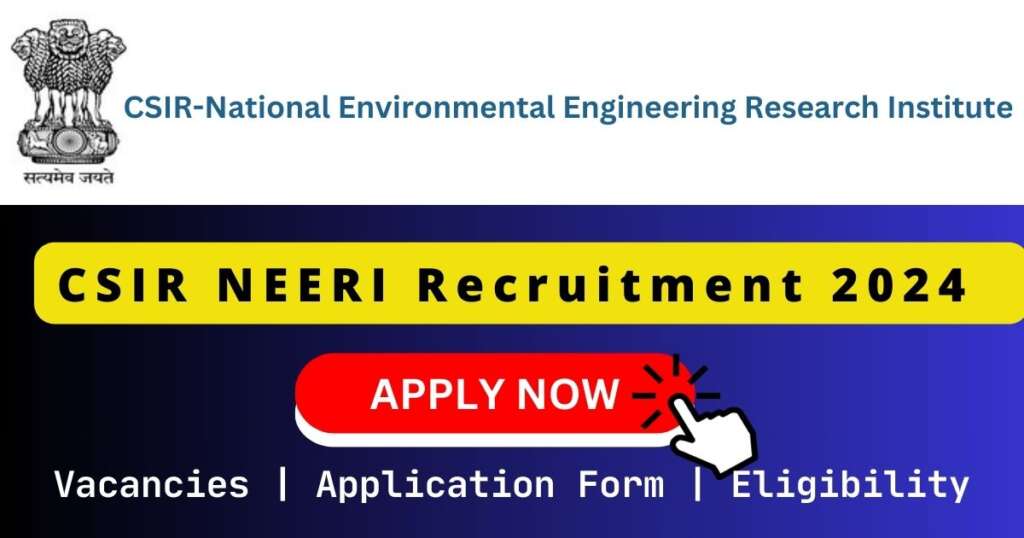 CSIR NEERI Recruitment 2024