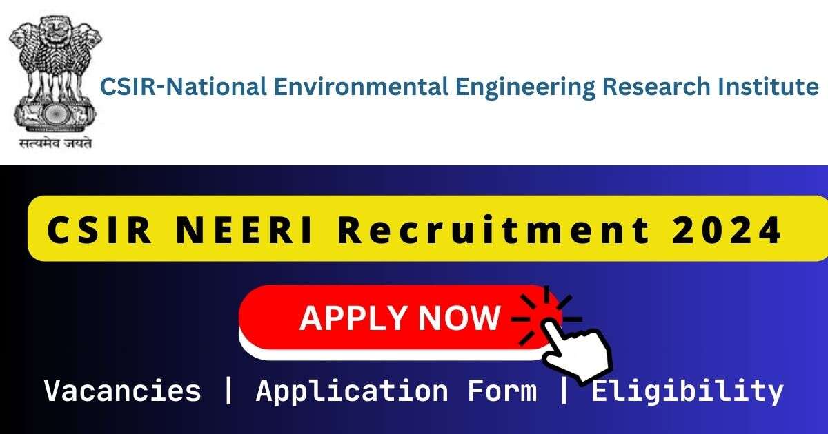 CSIR NEERI Recruitment 2024