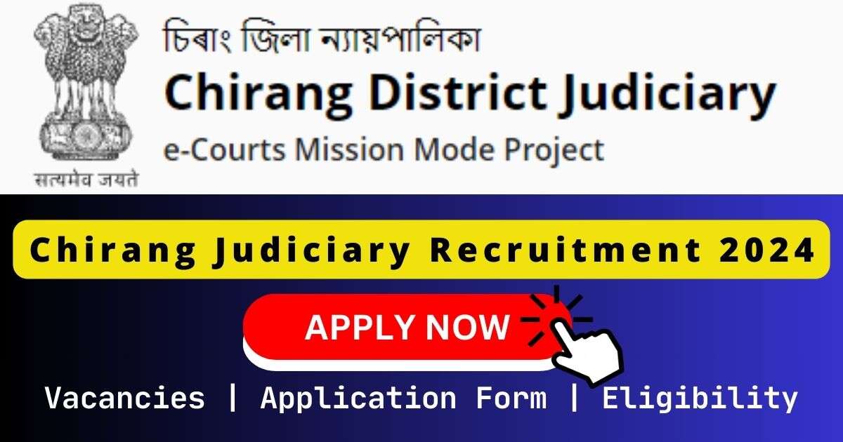 Chirang Judiciary Recruitment 2024 | 02 Office Assistant & Peon Posts