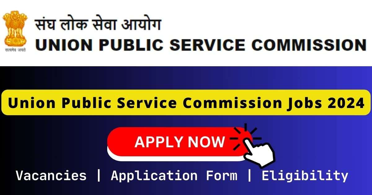 Union Public Service Commission Jobs 2024