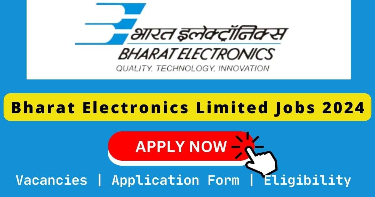 Bharat Electronics Limited Jobs 2024