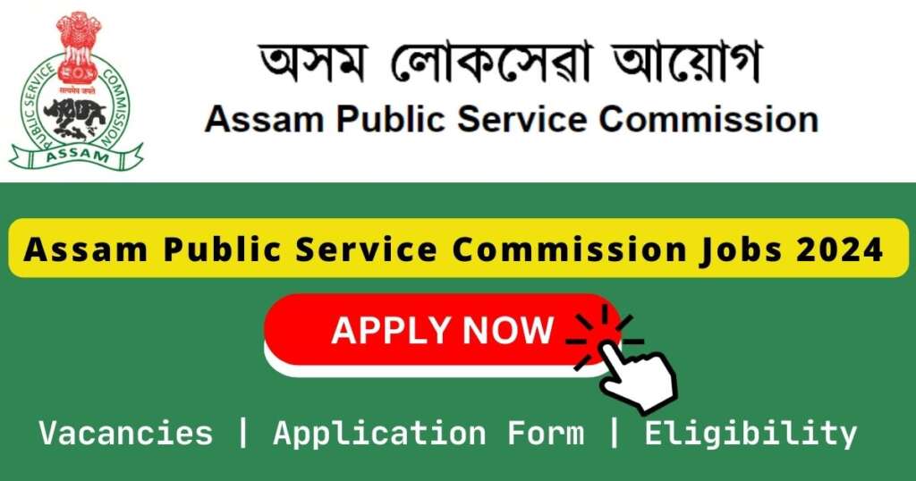 Assam Public Service Commission Jobs 2024