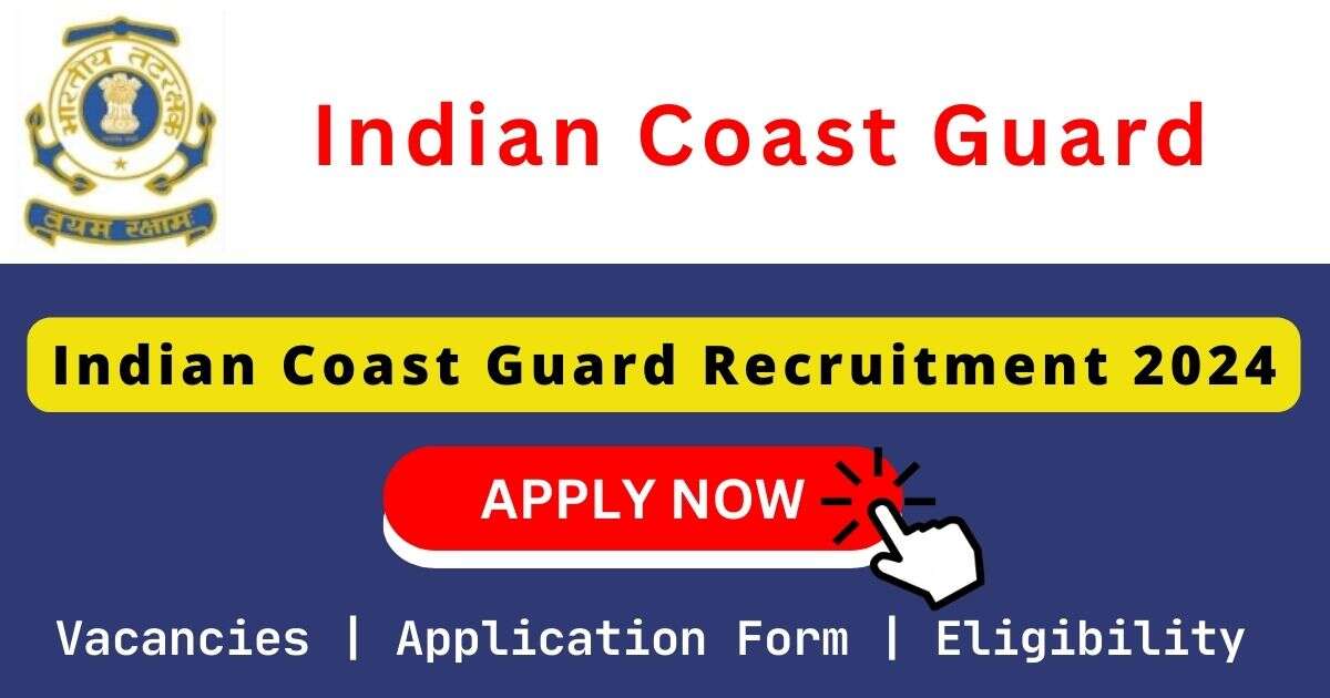 Indian Coast Guard Recruitment 2024 | 320 Navik (GD) & Yantrik Posts
