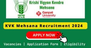 KVK Mehsana Recruitment 2024 | 01 Farm Manager Posts