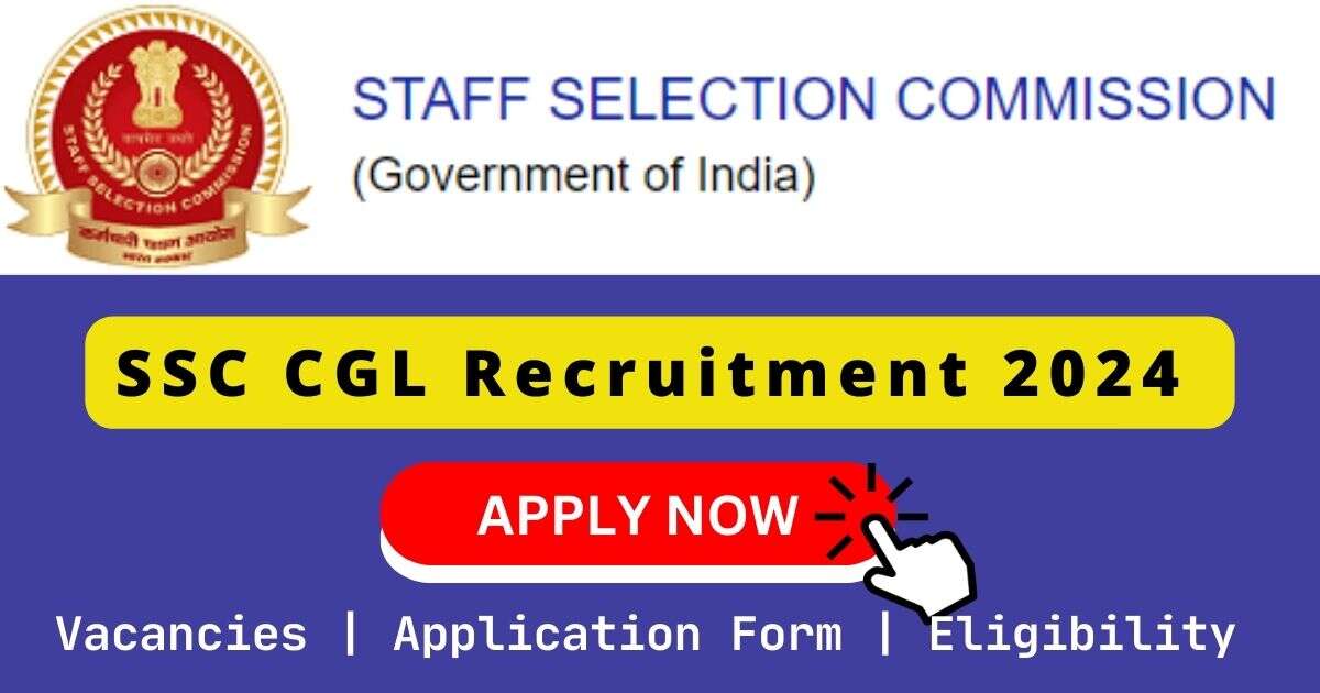 SSC CGL Recruitment 2024 | 17727 Posts