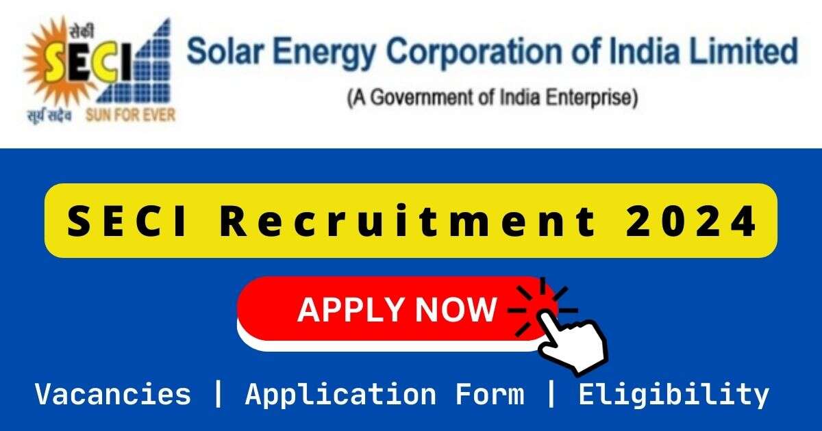 SECI Recruitment 2024 | 17 Additional General Manager / Deputy General Manager & Other Posts