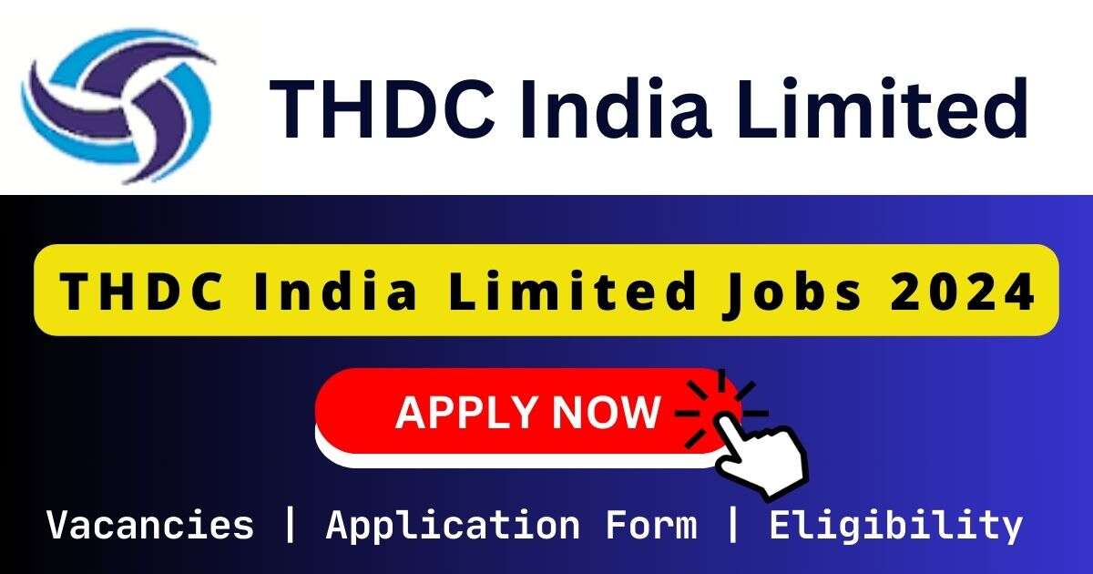 THDC India Limited Jobs 2024